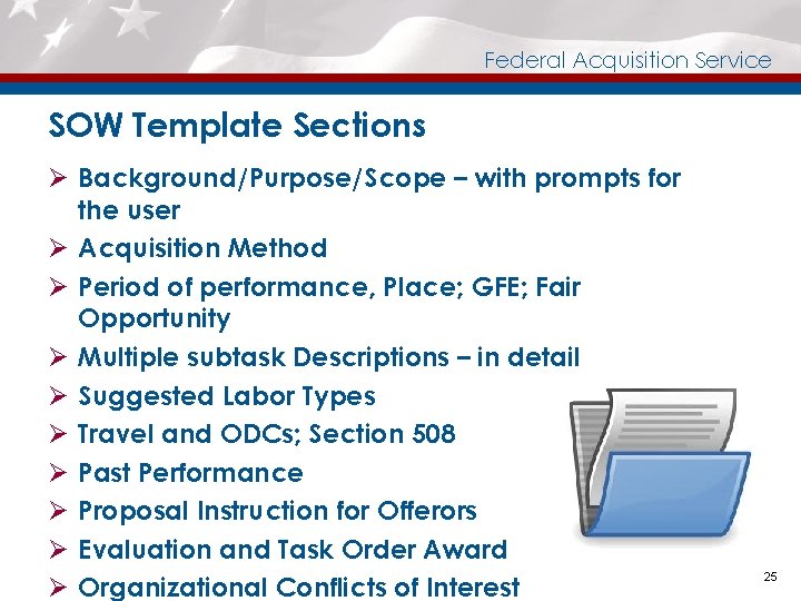 Federal Acquisition Service SOW Template Sections Ø Background/Purpose/Scope – with prompts for the user