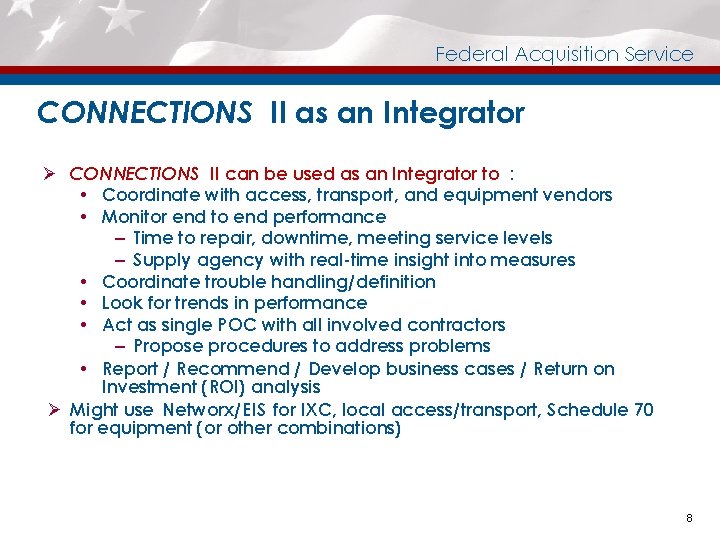 Federal Acquisition Service CONNECTIONS II as an Integrator Ø CONNECTIONS II can be used