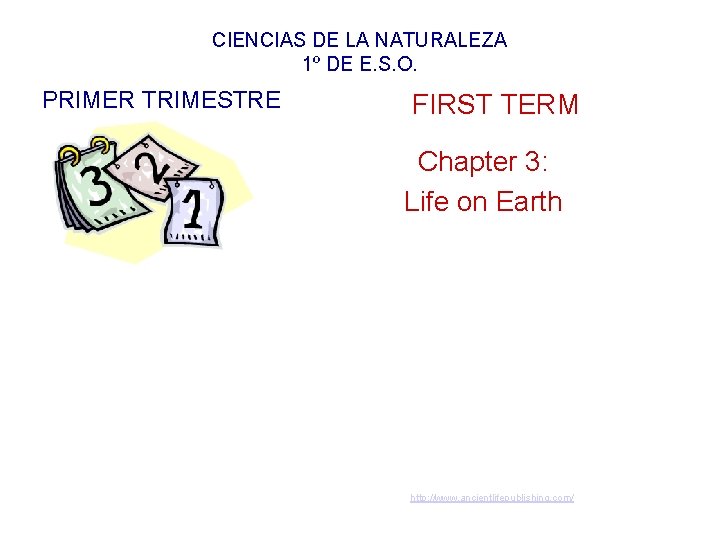 CIENCIAS DE LA NATURALEZA 1º DE E. S. O. PRIMER TRIMESTRE FIRST TERM Chapter CIENCIAS DE LA NATURALEZA 1º DE E. S. O. PRIMER TRIMESTRE FIRST TERM Chapter