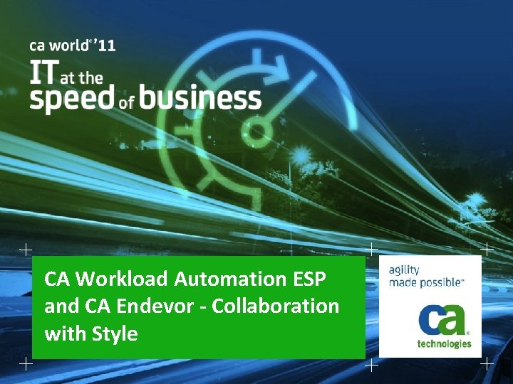 CA Workload Automation ESP and CA Endevor - Collaboration with Style 
