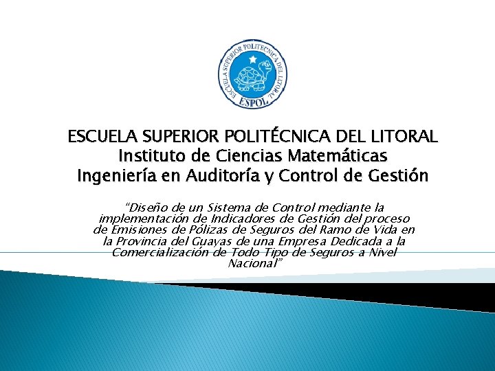 ESCUELA SUPERIOR POLITÉCNICA DEL LITORAL Instituto de Ciencias Matemáticas Ingeniería en Auditoría y Control