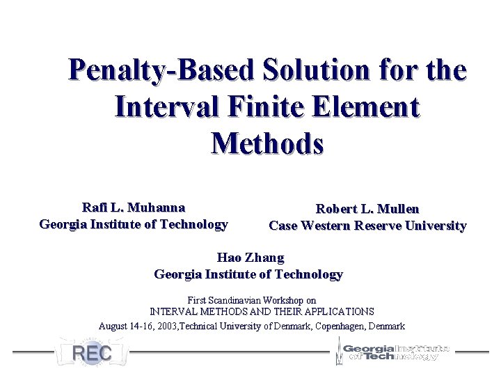 Penalty-Based Solution for the Interval Finite Element Methods Rafi L. Muhanna Georgia Institute of