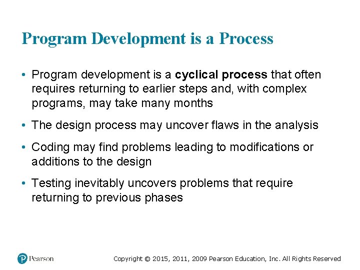 Program Development is a Process • Program development is a cyclical process that often