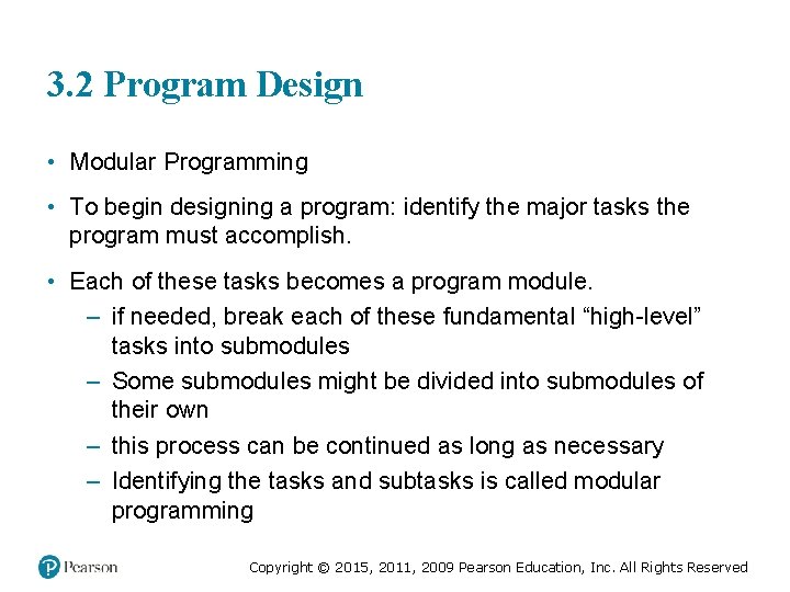 3. 2 Program Design • Modular Programming • To begin designing a program: identify