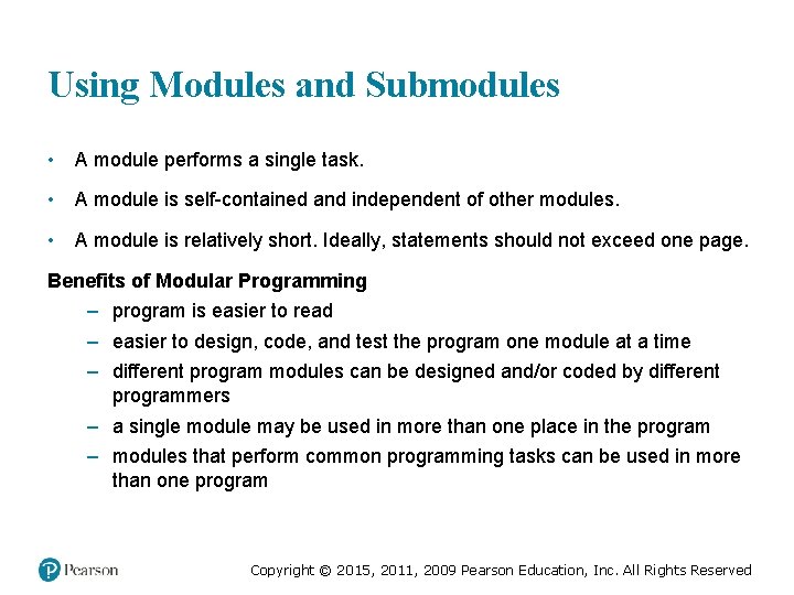 Using Modules and Submodules • A module performs a single task. • A module