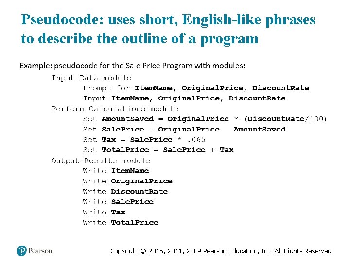 Pseudocode: uses short, English-like phrases to describe the outline of a program Medical Law