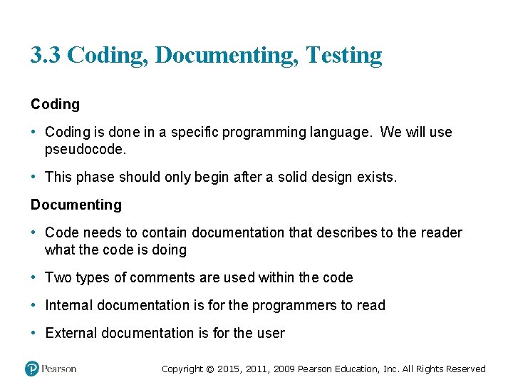 3. 3 Coding, Documenting, Testing Coding • Coding is done in a specific programming