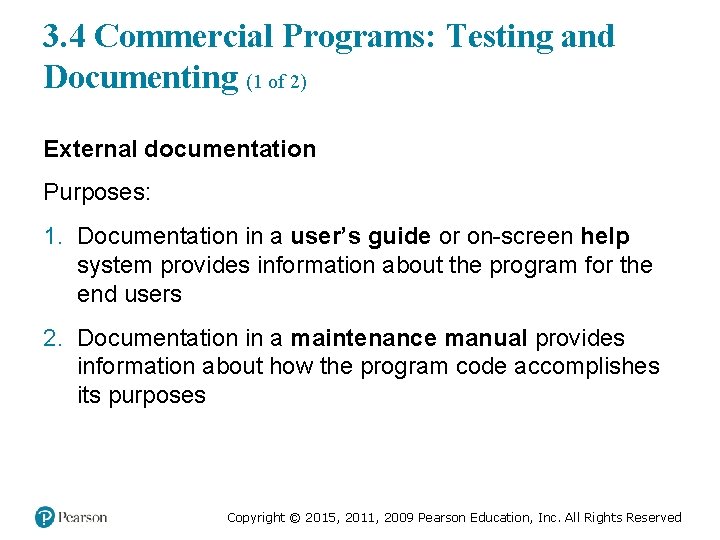 3. 4 Commercial Programs: Testing and Documenting (1 of 2) External documentation Purposes: 1.