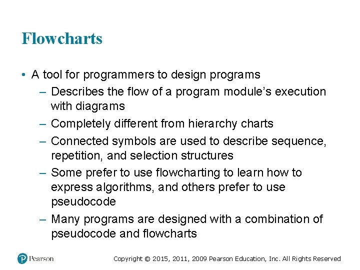 Flowcharts • A tool for programmers to design programs – Describes the flow of