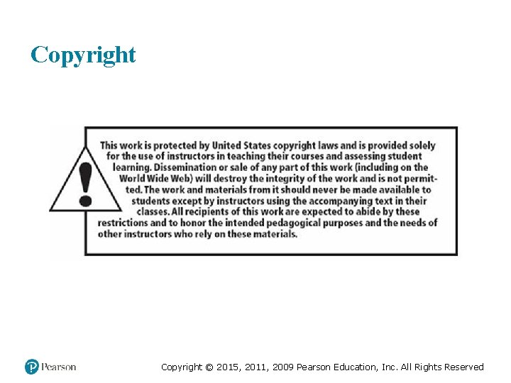 Copyright Medical Law and Ethics, Fifth Edition © 2016, 2012, 2009 by Pearson Inc.