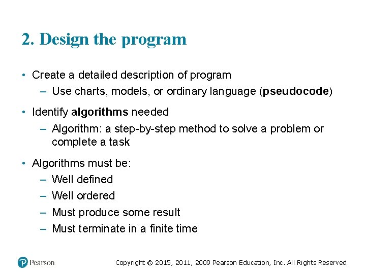 2. Design the program • Create a detailed description of program – Use charts,