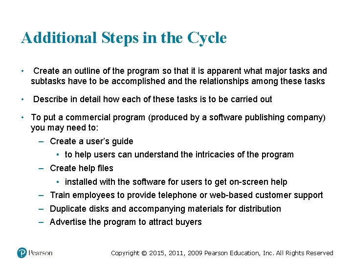Additional Steps in the Cycle • Create an outline of the program so that