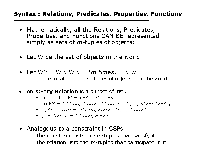 Syntax : Relations, Predicates, Properties, Functions • Mathematically, all the Relations, Predicates, Properties, and