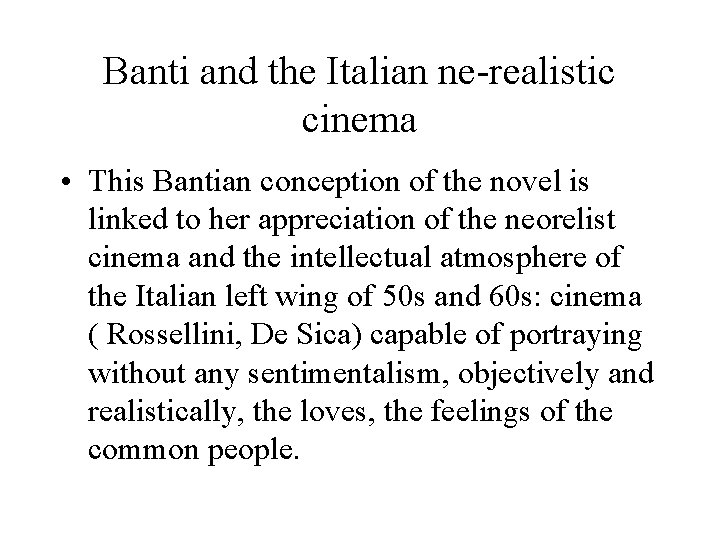 Banti and the Italian ne-realistic cinema • This Bantian conception of the novel is
