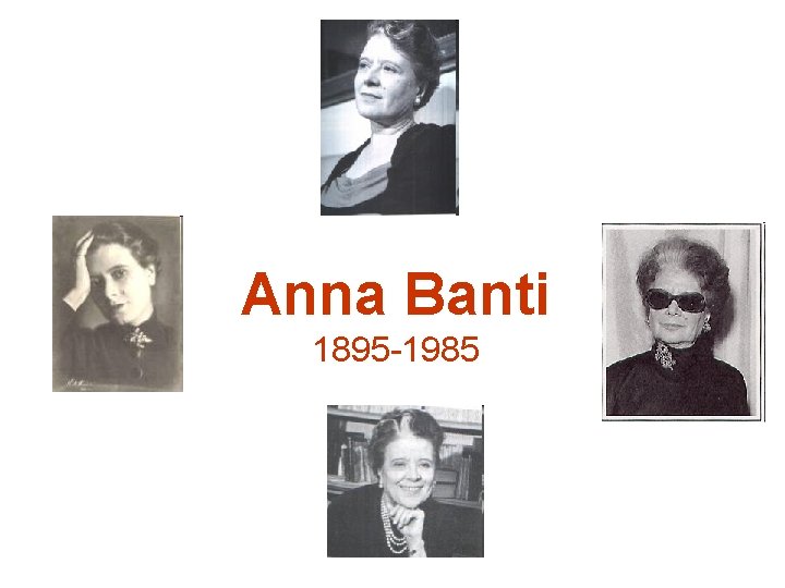 Anna Banti 1895 -1985 