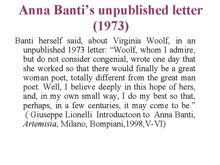 Anna Banti’s unpublished letter (1973) Banti herself said, about Virginia Woolf, in an unpublished