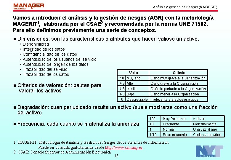 Análisis y gestión de riesgos (MAGERIT) Vamos a introducir el análisis y la gestión