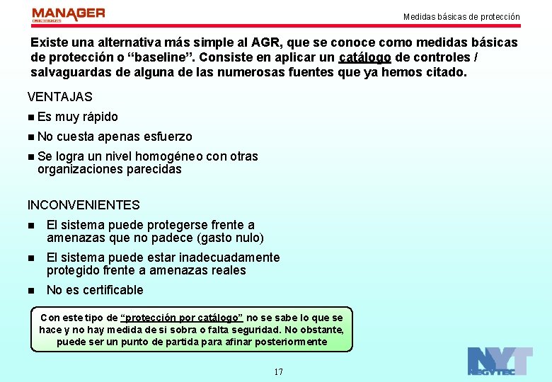 Medidas básicas de protección Existe una alternativa más simple al AGR, que se conoce