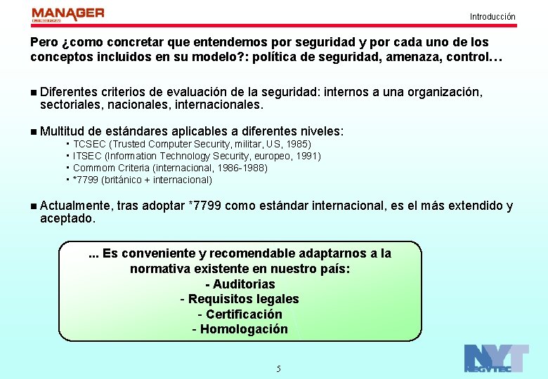 Introducción Pero ¿como concretar que entendemos por seguridad y por cada uno de los