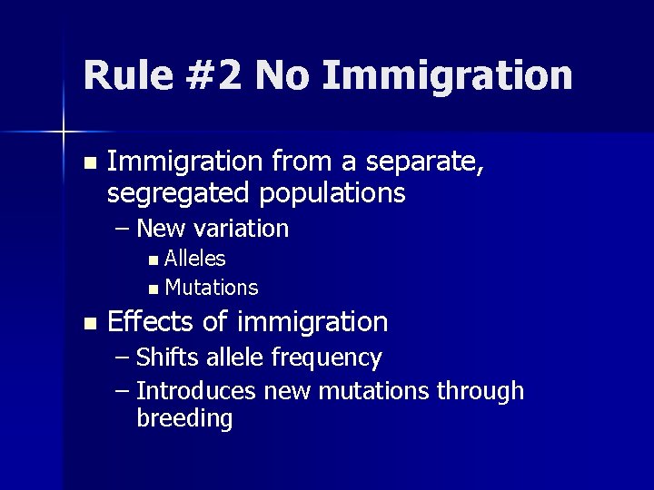 Rule #2 No Immigration n Immigration from a separate, segregated populations – New variation