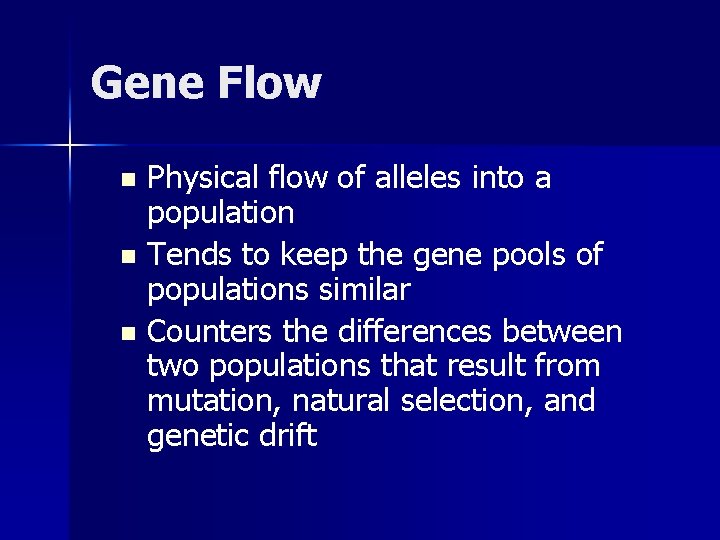 Gene Flow Physical flow of alleles into a population n Tends to keep the