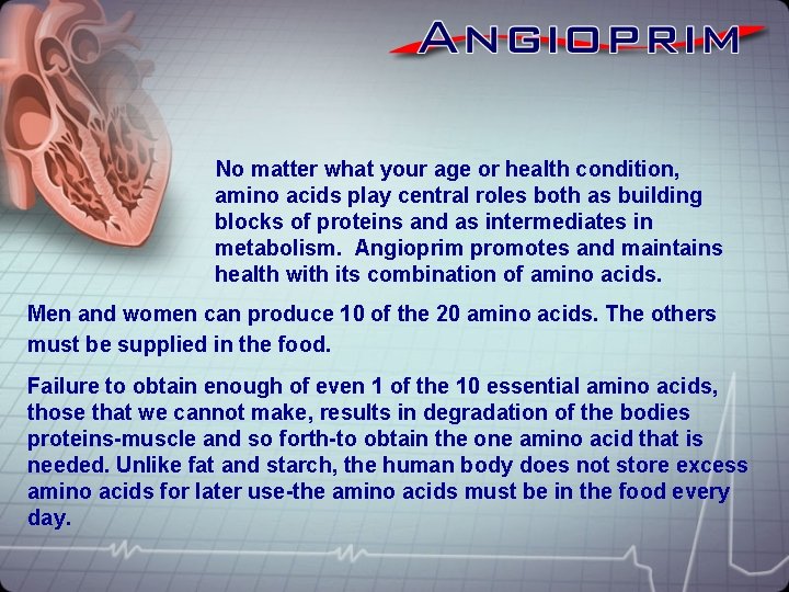 No matter what your age or health condition, amino acids play central roles both