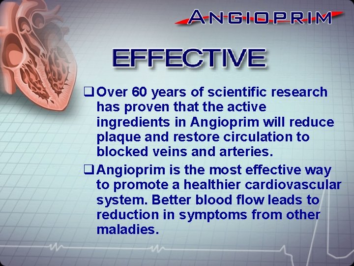 q Over 60 years of scientific research has proven that the active ingredients in