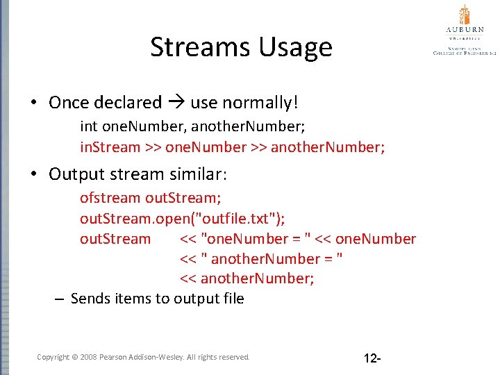 Streams Usage • Once declared use normally! int one. Number, another. Number; in. Stream