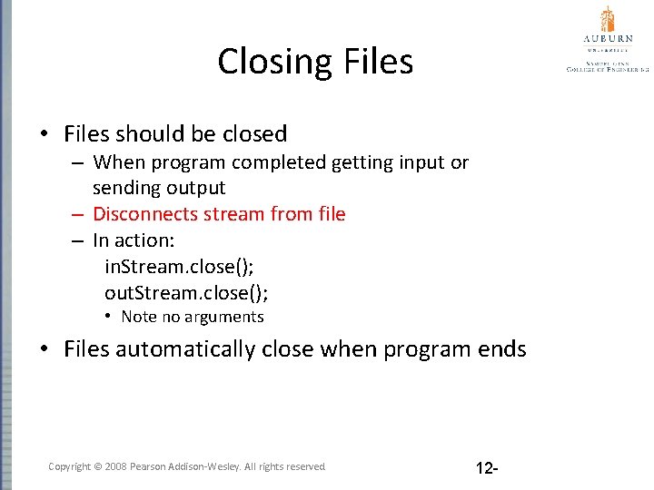 Closing Files • Files should be closed – When program completed getting input or