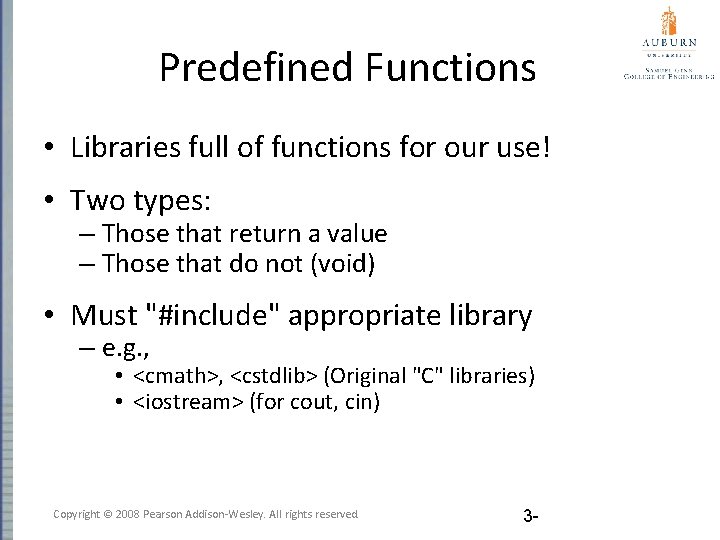 Predefined Functions • Libraries full of functions for our use! • Two types: –