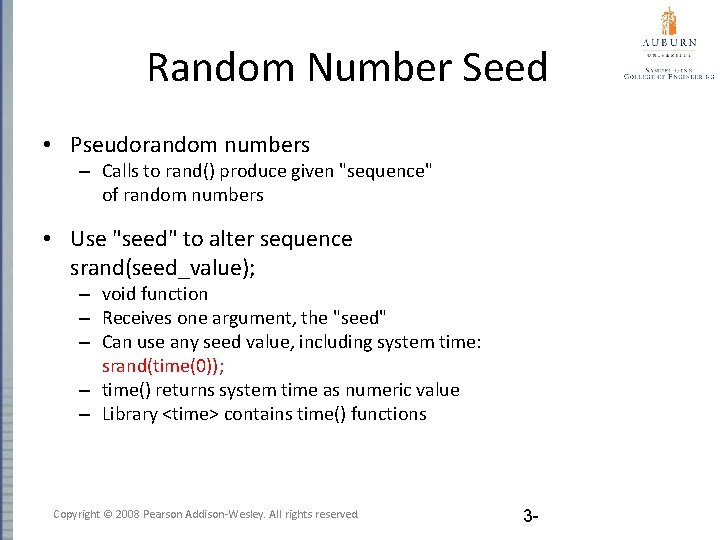 Random Number Seed • Pseudorandom numbers – Calls to rand() produce given "sequence" of