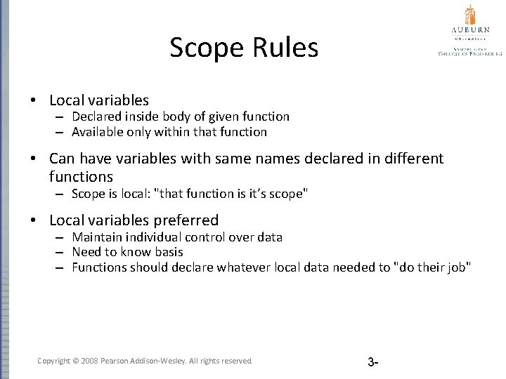 Scope Rules • Local variables – Declared inside body of given function – Available