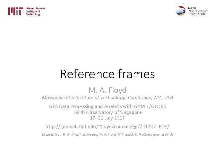Reference frames M. A. Floyd Massachusetts Institute of Technology, Cambridge, MA, USA GPS Data