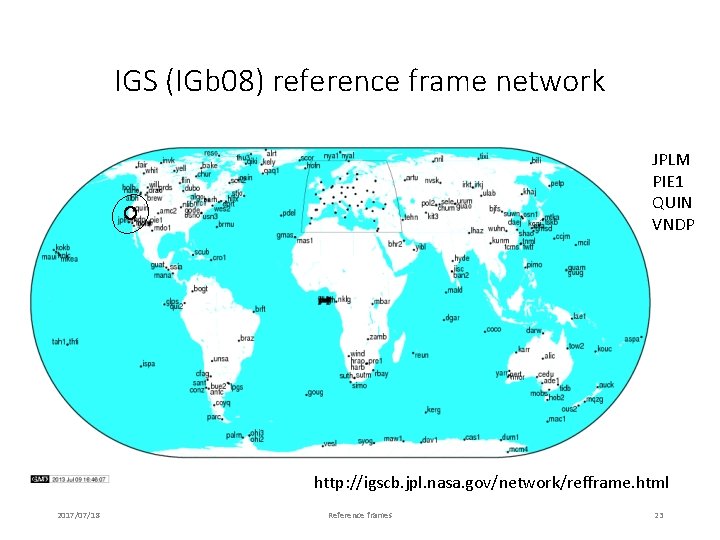 IGS (IGb 08) reference frame network JPLM PIE 1 QUIN VNDP http: //igscb. jpl.
