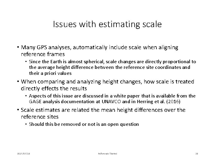 Issues with estimating scale • Many GPS analyses, automatically include scale when aligning reference
