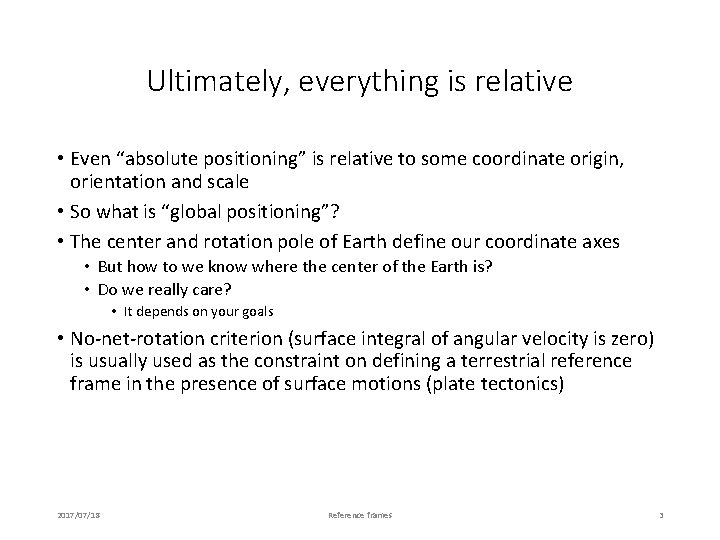 Ultimately, everything is relative • Even “absolute positioning” is relative to some coordinate origin,