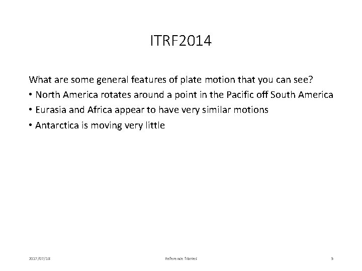 ITRF 2014 What are some general features of plate motion that you can see?