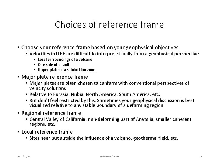 Choices of reference frame • Choose your reference frame based on your geophysical objectives