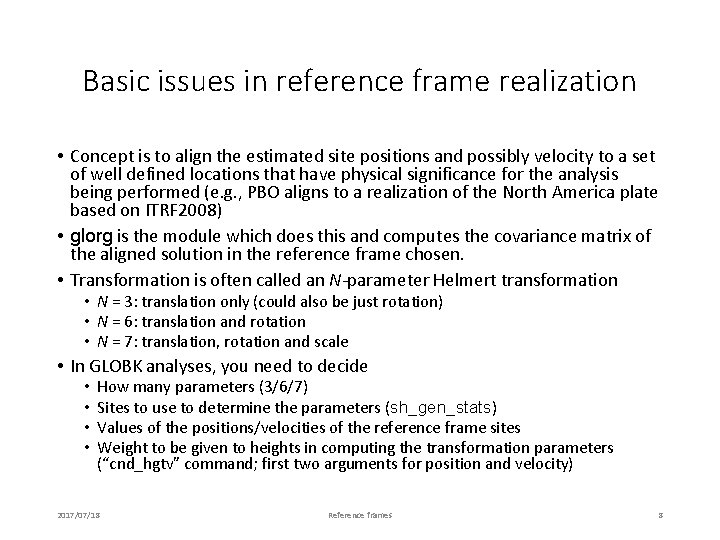 Basic issues in reference frame realization • Concept is to align the estimated site