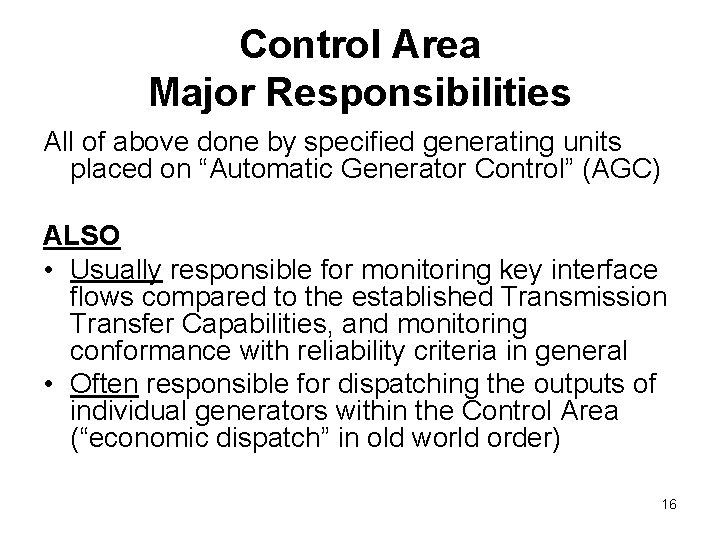 Control Area Major Responsibilities All of above done by specified generating units placed on