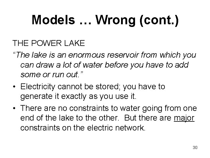 Models … Wrong (cont. ) THE POWER LAKE “The lake is an enormous reservoir