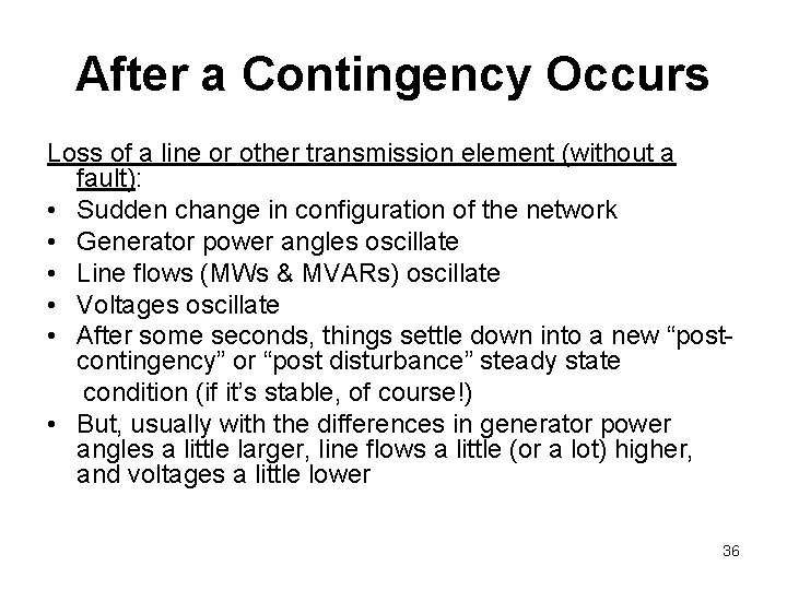After a Contingency Occurs Loss of a line or other transmission element (without a