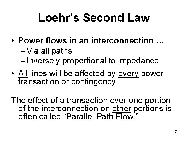 Loehr’s Second Law • Power flows in an interconnection … – Via all paths