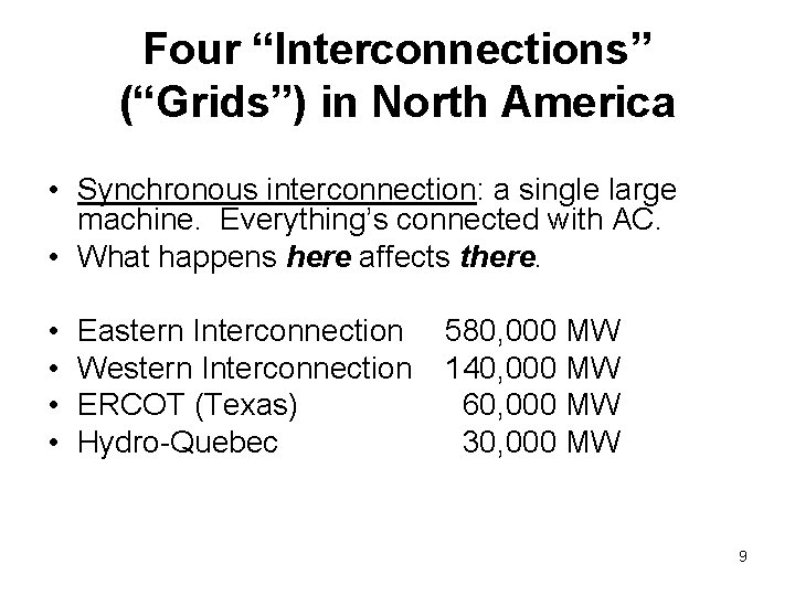 Four “Interconnections” (“Grids”) in North America • Synchronous interconnection: a single large machine. Everything’s