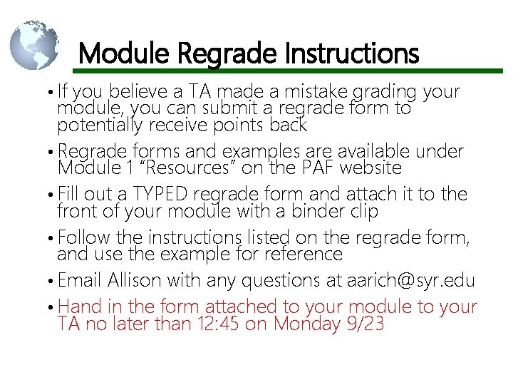 Module Regrade Instructions • If you believe a TA made a mistake grading your
