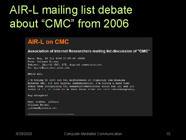 AIR-L mailing list debate about “CMC” from 2006 9/25/2020 Computer-Mediated Communication 10 