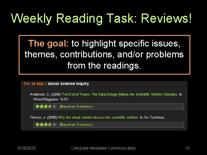 Weekly Reading Task: Reviews! The goal: to highlight specific issues, themes, contributions, and/or problems