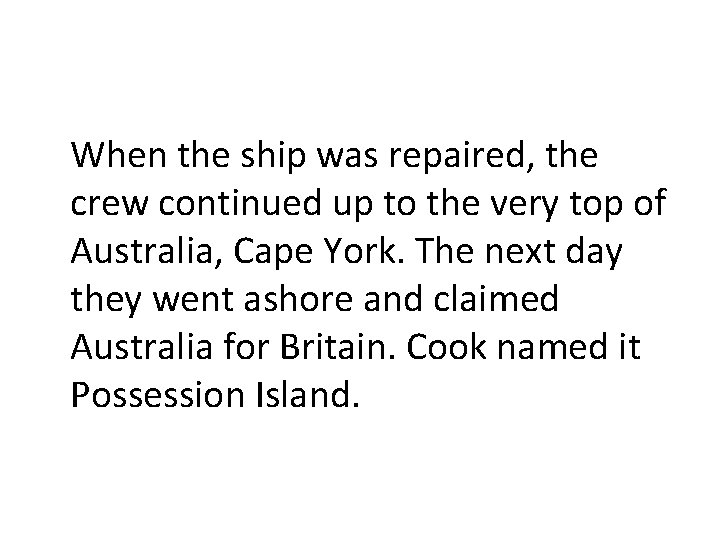 When the ship was repaired, the crew continued up to the very top of