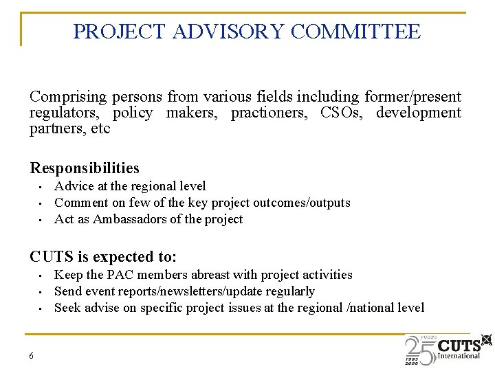 PROJECT ADVISORY COMMITTEE Comprising persons from various fields including former/present regulators, policy makers, practioners,