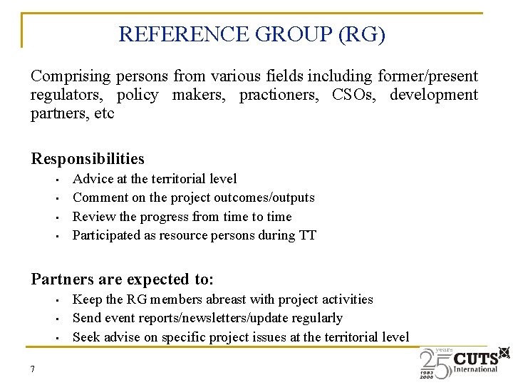 REFERENCE GROUP (RG) Comprising persons from various fields including former/present regulators, policy makers, practioners,